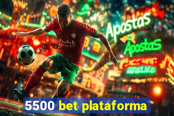 5500 bet plataforma